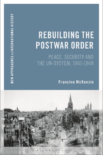 Rebuilding the Postwar Order: Peace, Security and the UN System (PDF/EPUB Version)
