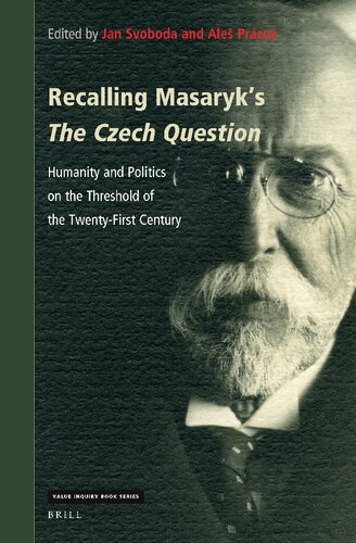 Recalling Masaryk's The Czech Question: Humanity and Politics on the Threshold of the Twenty-First Century (Value Inquiry Book / Central European Value Studies, 381) (PDF/EPUB Version)
