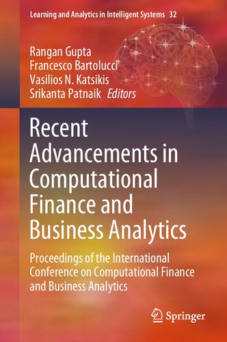Recent Advancements in Computational Finance and Business Analytics: Proceedings of the International Conference on Computational Finance and Business ... and Analytics in Intelligent Systems, 32) (PDF/EPUB Version)

