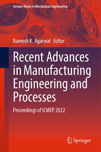 Recent Advances in Manufacturing Engineering and Processes: Proceedings of ICMEP 2022 (PDF/EPUB Version)
