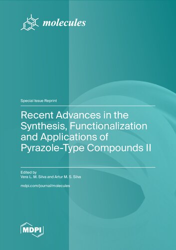 Recent Advances in the Synthesis, Functionalization and Applications of Pyrazole-Type Compounds II (PDF/EPUB Version)
