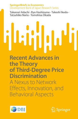 Recent Advances in the Theory of Third-Degree Price Discrimination: A Nexus to Network Effects, Innovation, and Behavioral Aspects (SpringerBriefs in Economics) (PDF/EPUB Version)

