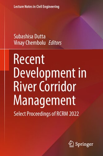 Recent Development in River Corridor Management: Select Proceedings of RCRM 2022 (Lecture Notes in Civil Engineering, 376) (PDF/EPUB Version)
