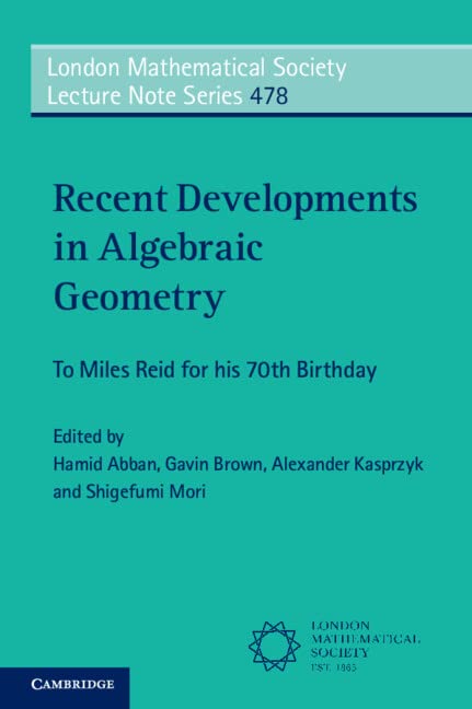 Recent Developments in Algebraic Geometry: To Miles Reid for his 70th Birthday (PDF/EPUB Version)
