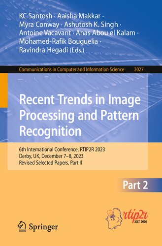 Recent Trends in Image Processing and Pattern Recognition: 6th International Conference, RTIP2R 2023, Derby, UK, December 7–8, 2023, Revised Selected ... in Computer and Information Science) (PDF/EPUB Version)