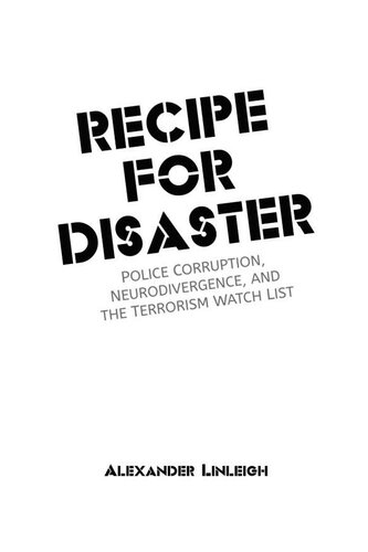 Recipe For Disaster: Police Corruption, Neurodivergence, and the Terrorism Watch List (PDF/EPUB Version)
