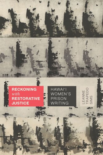 Reckoning with Restorative Justice: Hawai'i Women's Prison Writing (PDF/EPUB Version)
