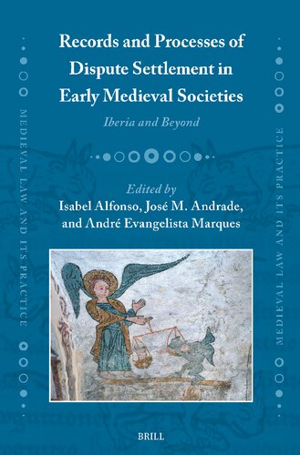 Records and Processes of Dispute Settlement in Early Medieval Societies: Iberia and Beyond (PDF/EPUB Version)
