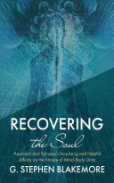 Recovering the Soul: Aquinas’s and Spinoza’s Surprising and Helpful Affinity on the Nature of Mind-Body Unity (PDF/EPUB Version)
