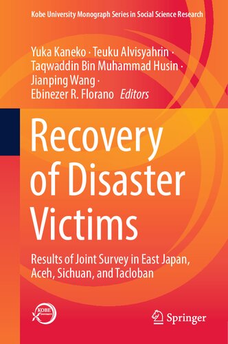 Recovery of Disaster Victims: Results of Joint Survey in East Japan, Aceh, Sichuan, and Tacloban (Kobe University Monograph Series in Social Science Research) (PDF/EPUB Version)
