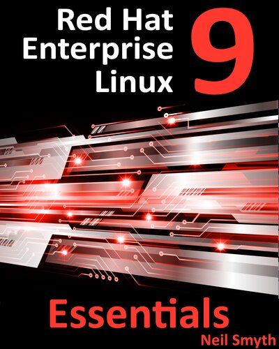 Red Hat Enterprise Linux 9 Essentials: Learn to Install, Administer and Deploy RHEL 9 Systems (PDF/EPUB Version)
