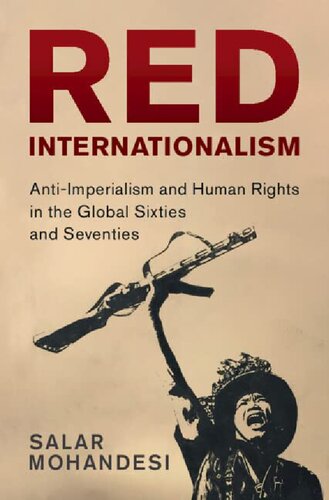 Red Internationalism: Anti-Imperialism and Human Rights in the Global Sixties and Seventies (PDF/EPUB Version)
