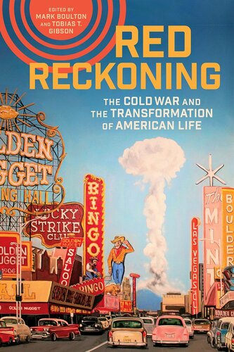 Red Reckoning: The Cold War and the Transformation of American Life (PDF/EPUB Version)
