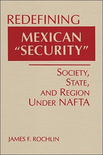 Redefining Mexican "Security": Society, State, and Region Under NAFTA (PDF/EPUB Version)
