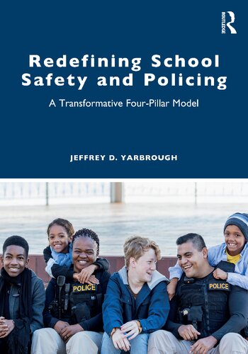 Redefining School Safety and Policing: A Transformative Four-Pillar Model (PDF/EPUB Version)
