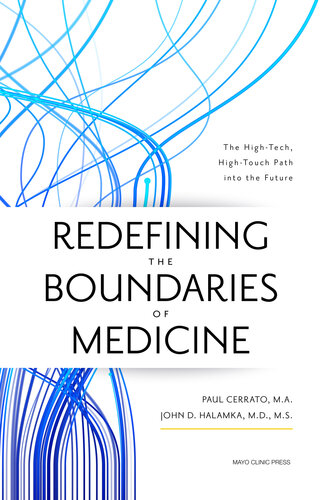 Redefining the Boundaries of Medicine: The High-Tech, High-Touch Path Into the Future (PDF/EPUB Version)
