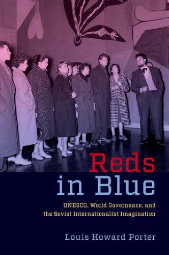 Reds in Blue: UNESCO, World Governance, and the Soviet Internationalist Imagination (PDF/EPUB Version)
