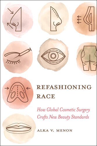 Refashioning Race: How Global Cosmetic Surgery Crafts New Beauty Standards (PDF/EPUB Version)
