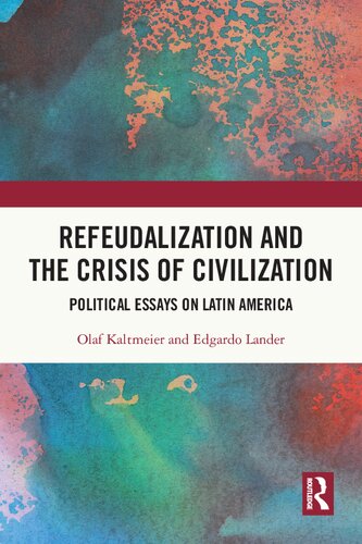 Refeudalization and the Crisis of Civilization: Political Essays on Latin America (PDF/EPUB Version)
