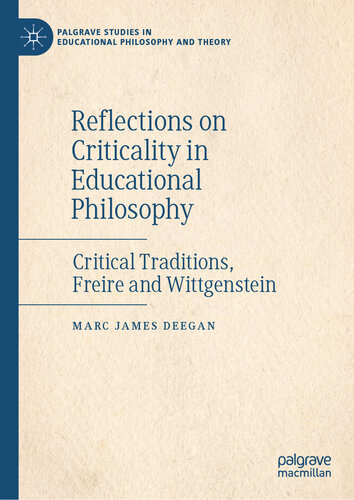 Reflections on Criticality in Educational Philosophy: Critical Traditions, Freire and Wittgenstein (PDF/EPUB Version)