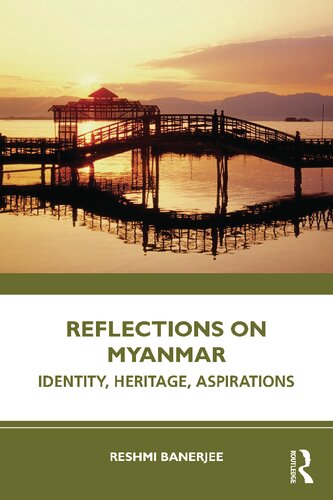 Reflections on Myanmar: Identity, Heritage, Aspirations (PDF/EPUB Version)
