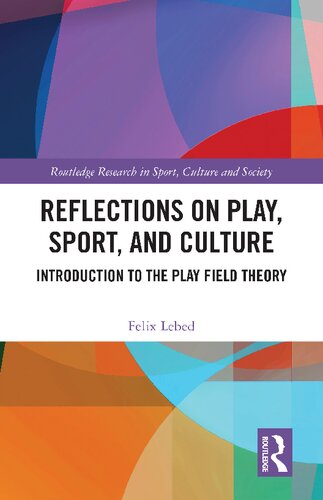 Reflections on Play, Sport, and Culture (Routledge Research in Sport, Culture and Society) (PDF/EPUB Version)