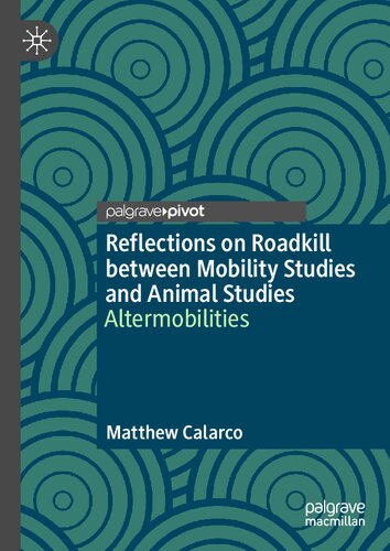 Reflections on Roadkill between Mobility Studies and Animal Studies: Altermobilities (PDF/EPUB Version)
