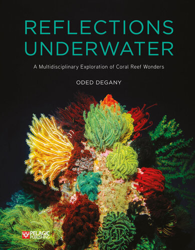 Reflections Underwater: A Multidisciplinary Exploration of Coral Reef Wonders (PDF/EPUB Version)
