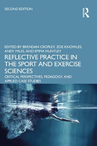 Reflective Practice in the Sport and Exercise Sciences: Critical Perspectives, Pedagogy, and Applied Case Studies (PDF/EPUB Version)
