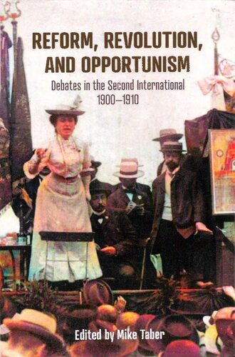 Reform, Revolution, and Opportunism: Debates in the Second International, 1900–1910 (PDF/EPUB Version)
