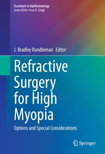 Refractive Surgery for High Myopia: Options and Special Considerations (Essentials in Ophthalmology) (PDF/EPUB Version)
