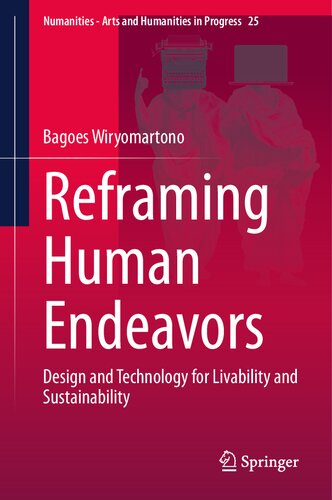 Reframing Human Endeavors: Design and Technology for Livability and Sustainability (PDF/EPUB Version)
