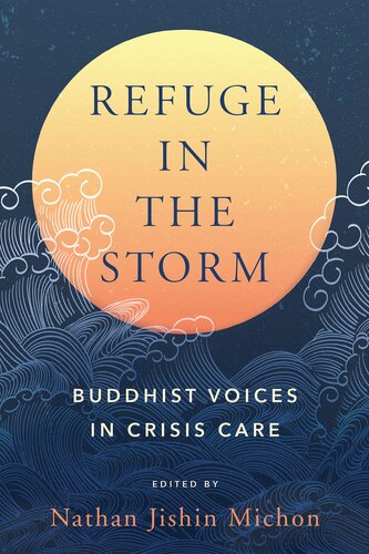 Refuge in the Storm: Buddhist Voices in Crisis Care (PDF/EPUB Version)
