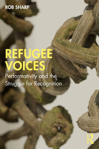 Refugee Voices: Performativity and the Struggle for Recognition (PDF/EPUB Version)