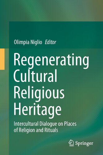Regenerating Cultural Religious Heritage: Intercultural Dialogue on Places of Religion and Rituals (PDF/EPUB Version)
