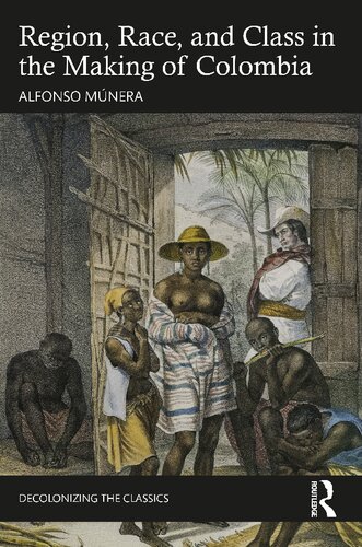 Region, Race, and Class in the Making of Colombia (PDF/EPUB Version)
