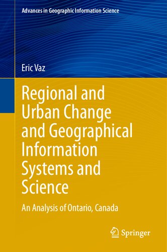 Regional and Urban Change and Geographical Information Systems and Science: An Analysis of Ontario, Canada (PDF/EPUB Version)
