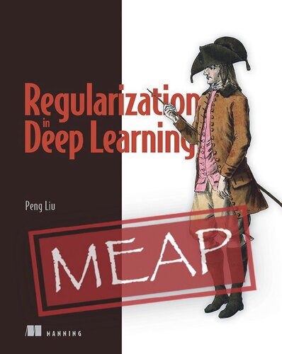 Regularization in Deep Learning (MEAP v6) (PDF/EPUB Version)
