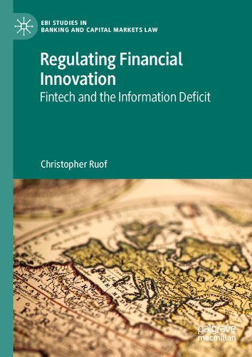 Regulating Financial Innovation: Fintech and the Information Deficit (EBI Studies in Banking and Capital Markets Law) (PDF/EPUB Version)
