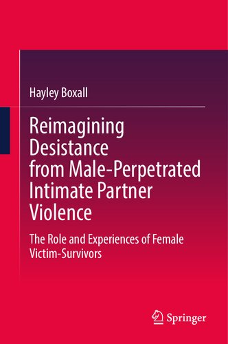 Reimagining Desistance from Male-Perpetrated Intimate Partner Violence: The Role and Experiences of Female Victim-Survivors (PDF/EPUB Version)
