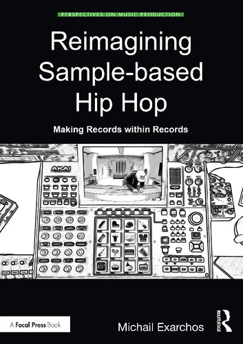 Reimagining Sample-based Hip Hop: Making Records within Records (PDF/EPUB Version)
