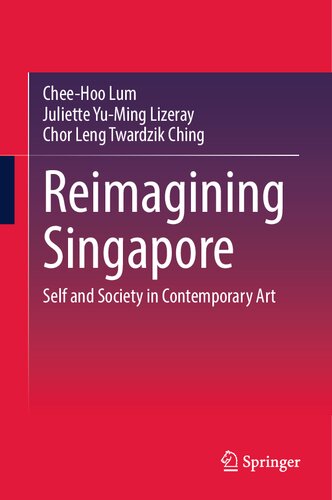 Reimagining Singapore: Self and Society in Contemporary Art (PDF/EPUB Version)
