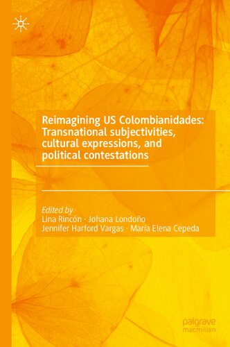 Reimagining US Colombianidades: Transnational subjectivities, cultural expressions, and political contestations (The Latino Studies, 3) (PDF/EPUB Version)
