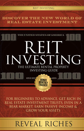 REIT Investing for Beginners to Advance, Get Rich in Real Estate Investment Trusts, Even in a Bear Market, Earn Passive Income & Grow Your Assets, The Ultimate Rental Property Investing Guide (PDF/EPUB Version)
