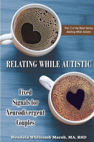 Relating While Autistic: Fixed Signals for Neurodivergent Couples (PDF/EPUB Version)
