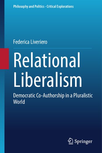 Relational Liberalism: Democratic Co-Authorship in a Pluralistic World (PDF/EPUB Version)
