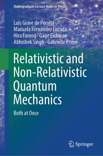 Relativistic and Non-Relativistic Quantum Mechanics: Both at Once (Undergraduate Lecture Notes in Physics) (PDF/EPUB Version)
