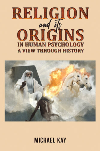 Religion and its Origins in Human Psychology: A View through History (PDF/EPUB Version)