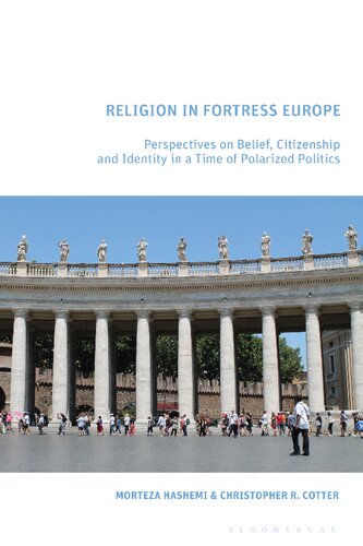 Religion in Fortress Europe: Perspectives on Belief, Citizenship, and Identity in a Time of Polarized Politics (PDF/EPUB Version)

