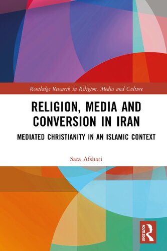 Religion, Media and Conversion in Iran: Mediated Christianity in an Islamic Context (PDF/EPUB Version)
